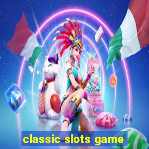 classic slots game