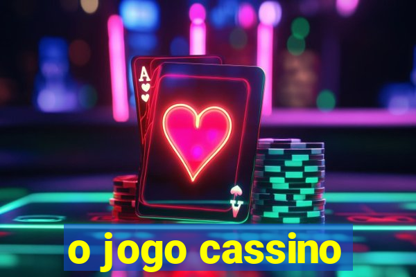 o jogo cassino