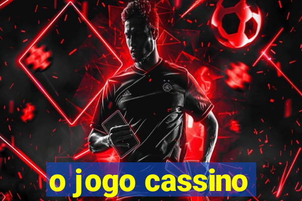 o jogo cassino