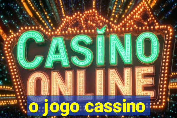 o jogo cassino