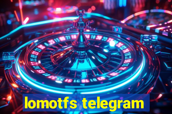 lomotfs telegram