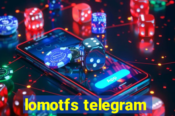 lomotfs telegram