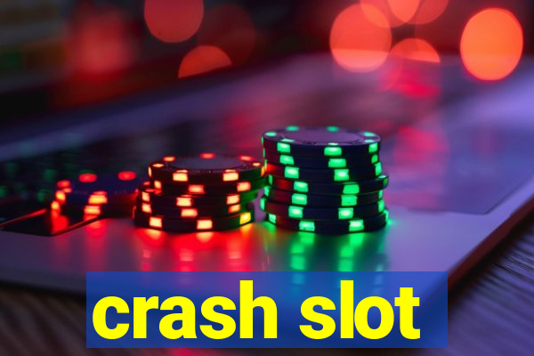 crash slot