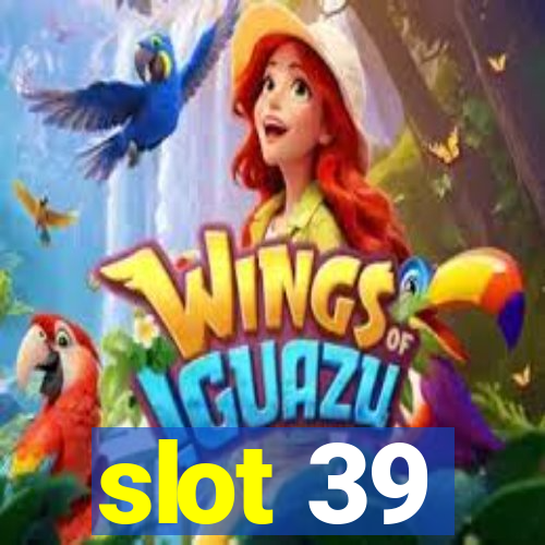 slot 39