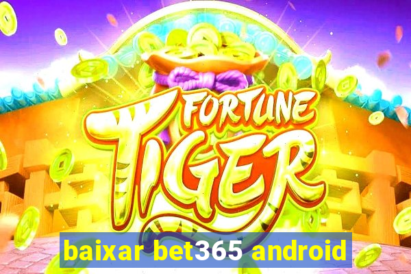 baixar bet365 android