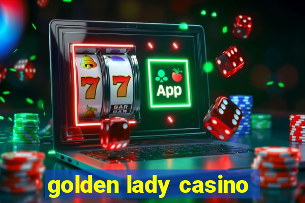 golden lady casino