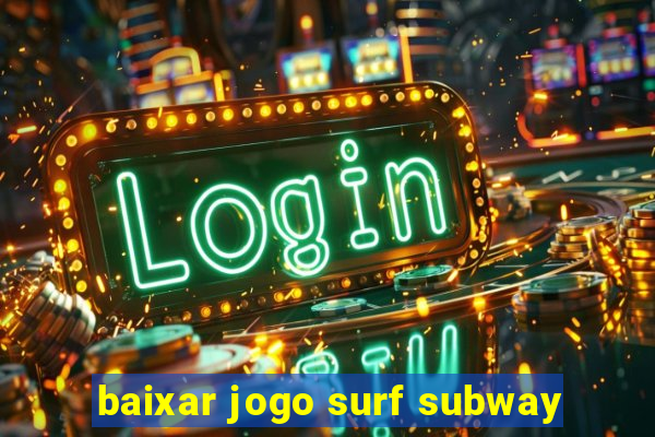 baixar jogo surf subway