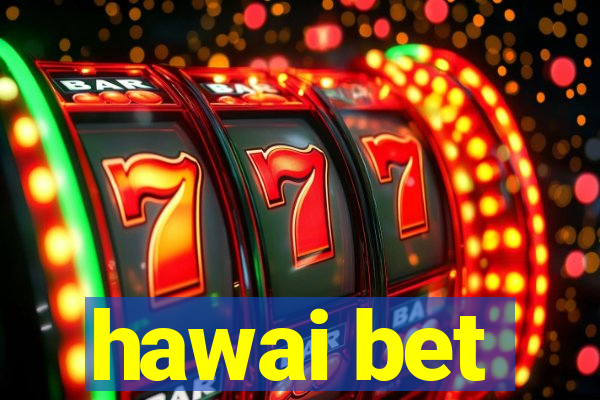 hawai bet