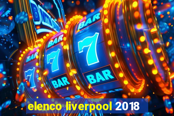 elenco liverpool 2018