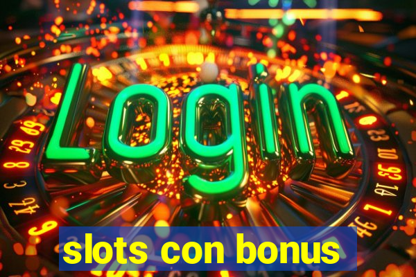 slots con bonus