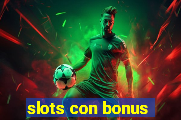 slots con bonus