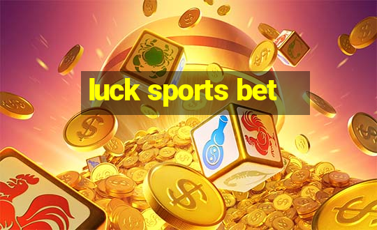 luck sports bet