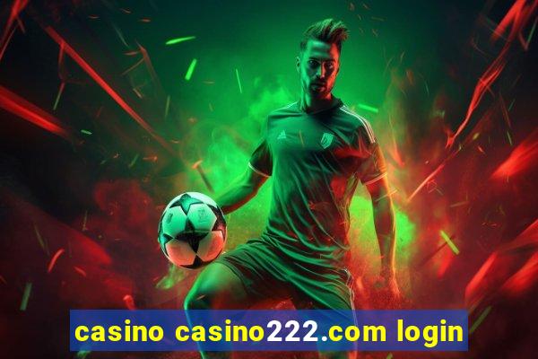 casino casino222.com login