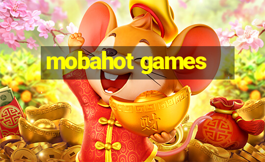 mobahot games