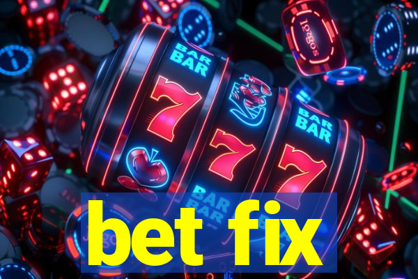 bet fix