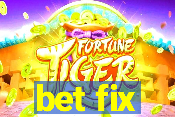 bet fix