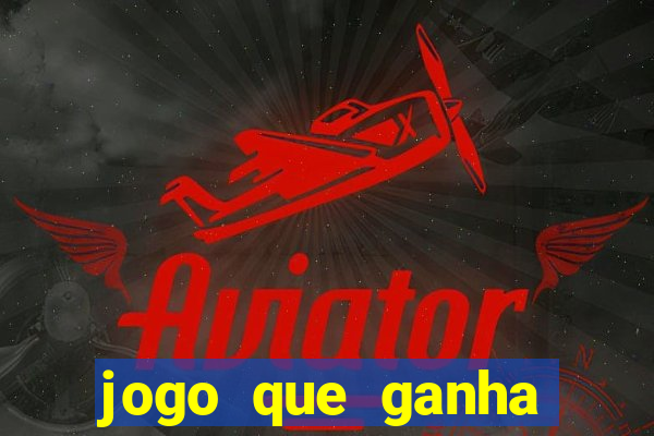 jogo que ganha dinheiro para se cadastrar