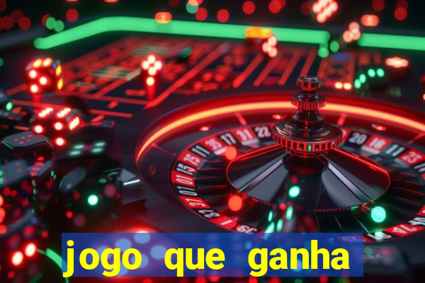 jogo que ganha dinheiro para se cadastrar