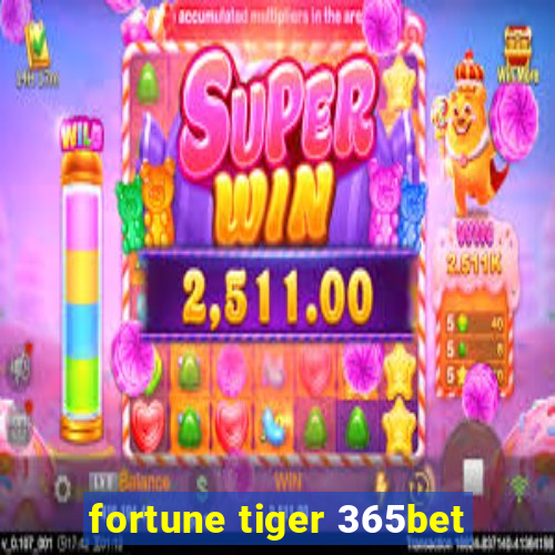 fortune tiger 365bet