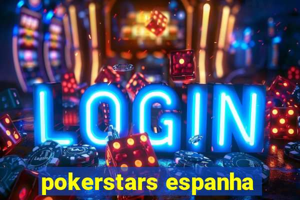 pokerstars espanha