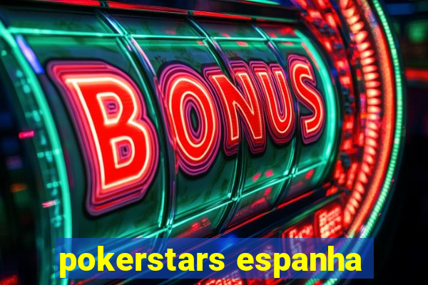 pokerstars espanha