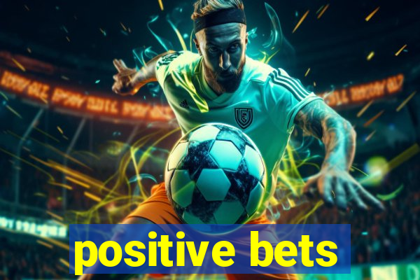 positive bets