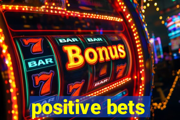 positive bets