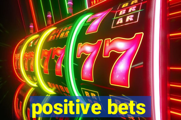 positive bets