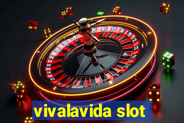 vivalavida slot