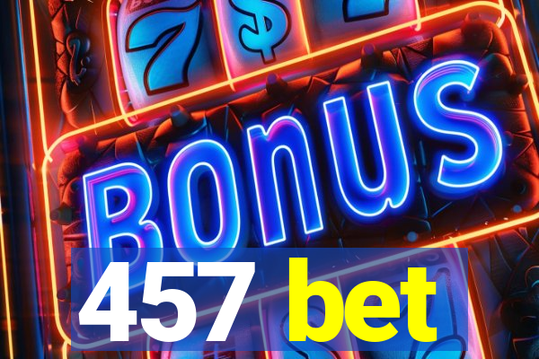 457 bet