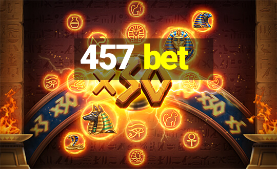 457 bet