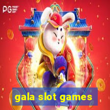 gala slot games