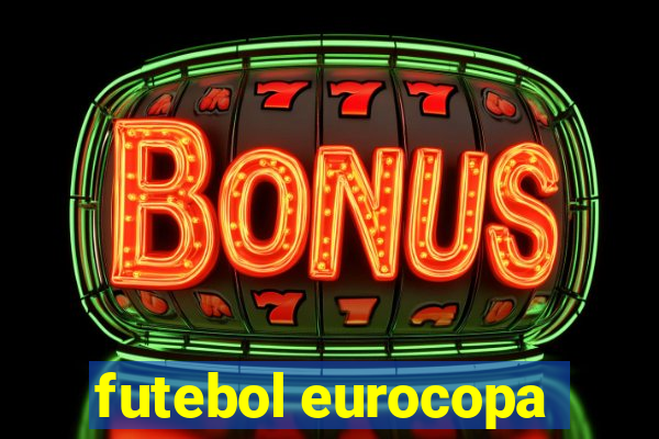 futebol eurocopa