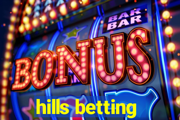 hills betting