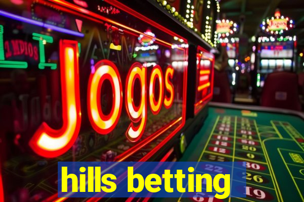 hills betting