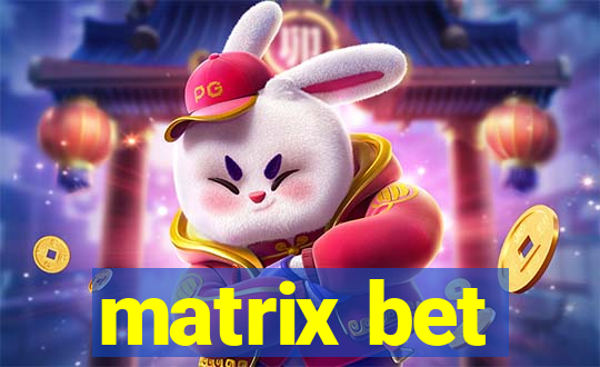 matrix bet