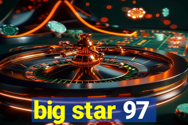 big star 97