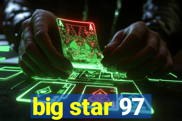 big star 97