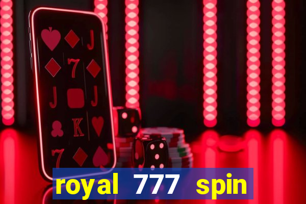 royal 777 spin slot game