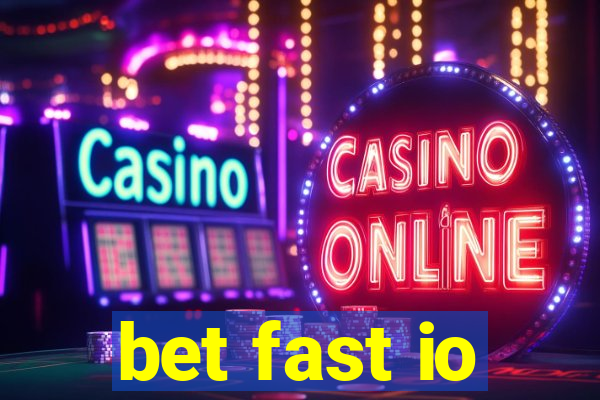 bet fast io