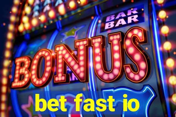 bet fast io