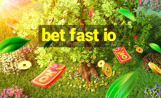 bet fast io