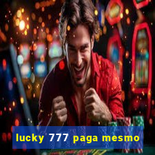 lucky 777 paga mesmo