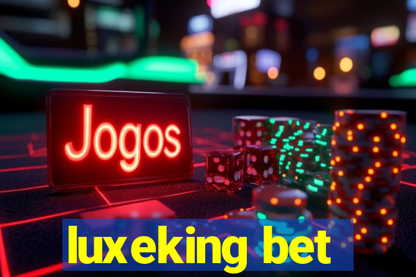 luxeking bet