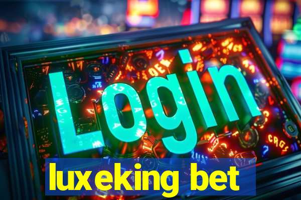 luxeking bet