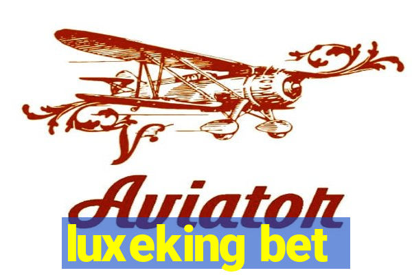 luxeking bet