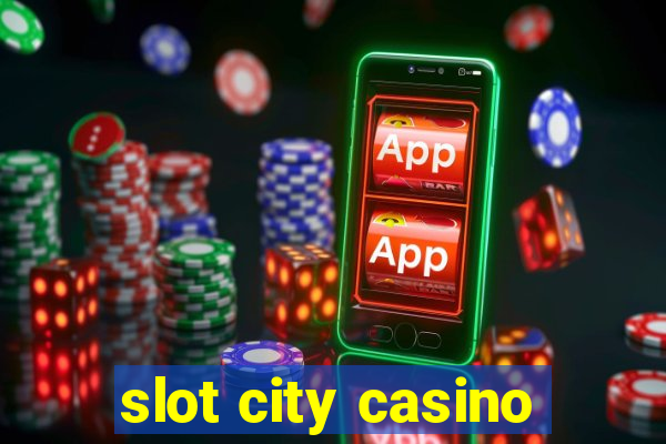 slot city casino