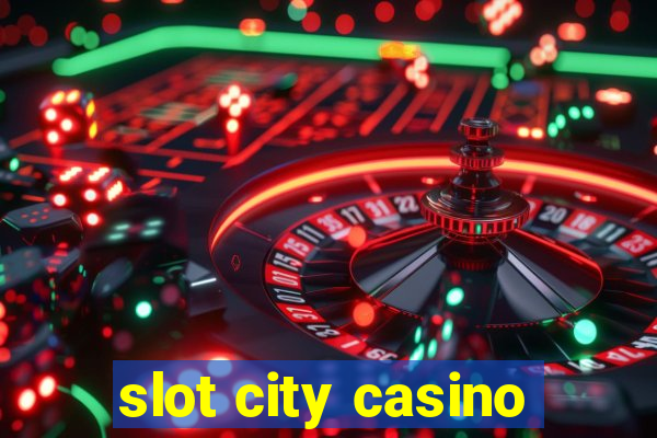 slot city casino