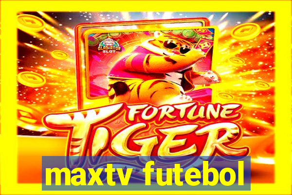 maxtv futebol