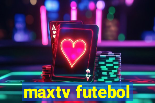 maxtv futebol